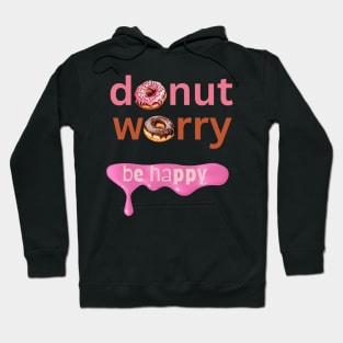 Donut Worry Hoodie